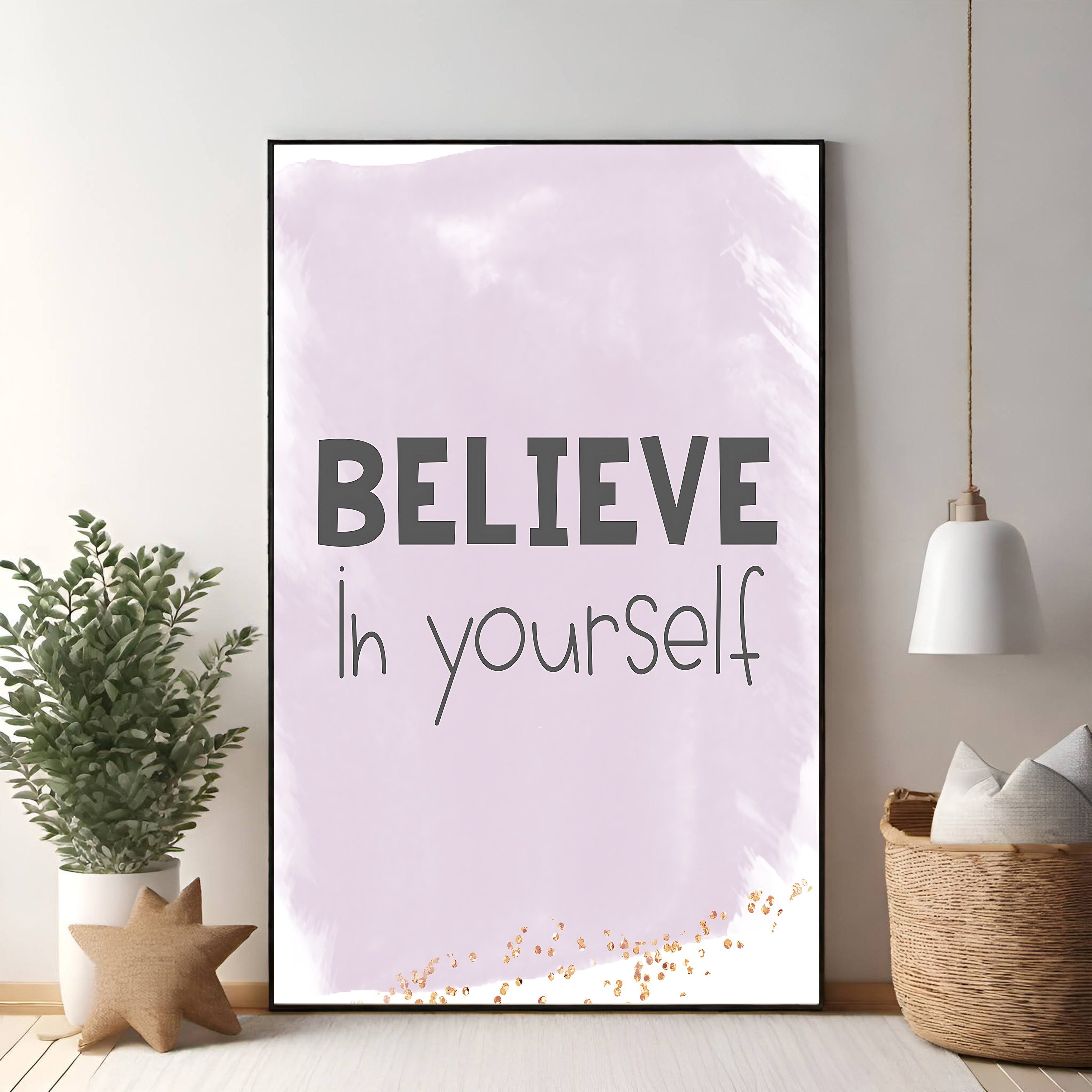 Believe In Yourself Motivational Wall Art