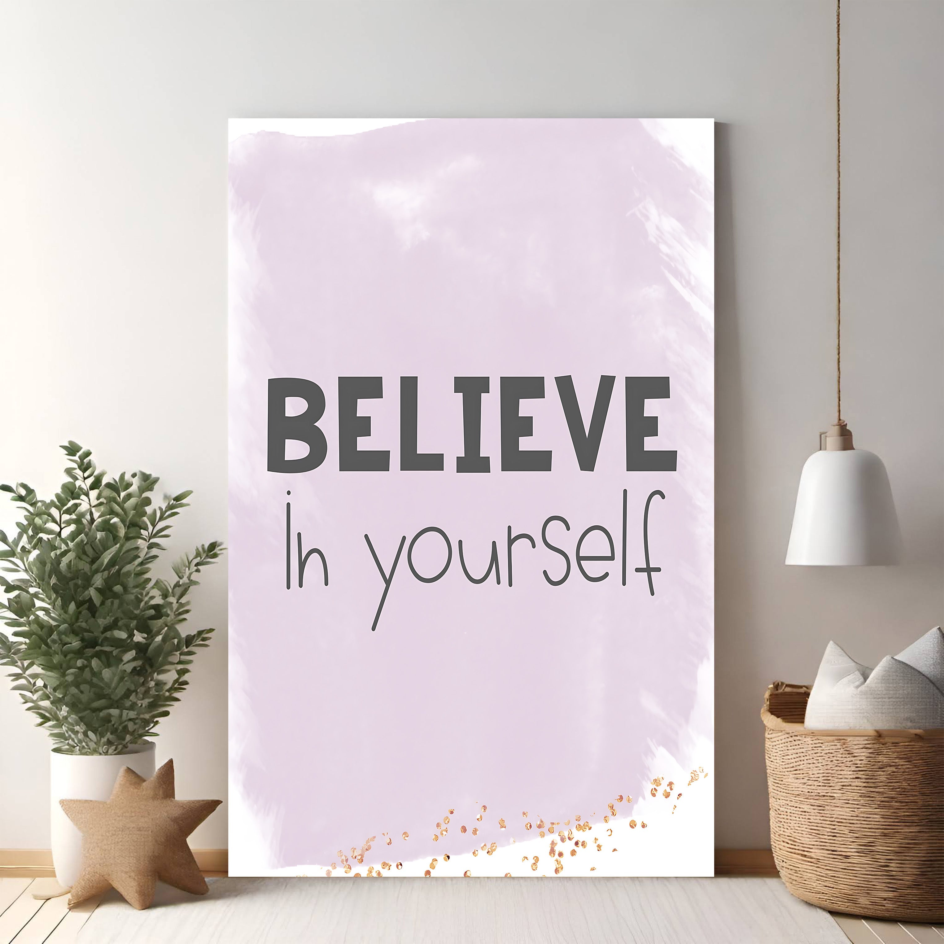Believe In Yourself Motivational Wall Art
